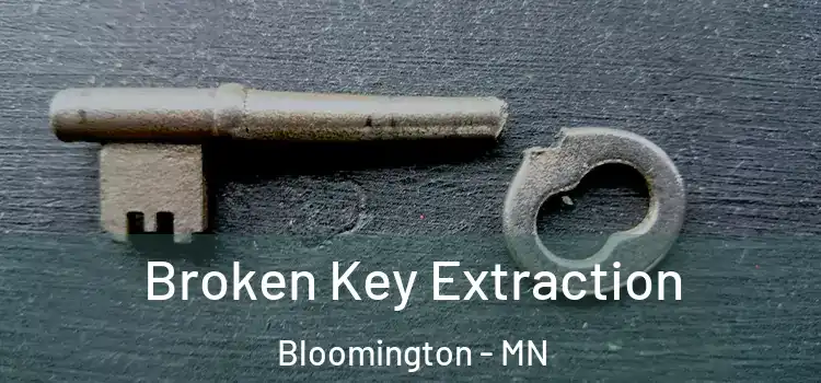  Broken Key Extraction Bloomington - MN