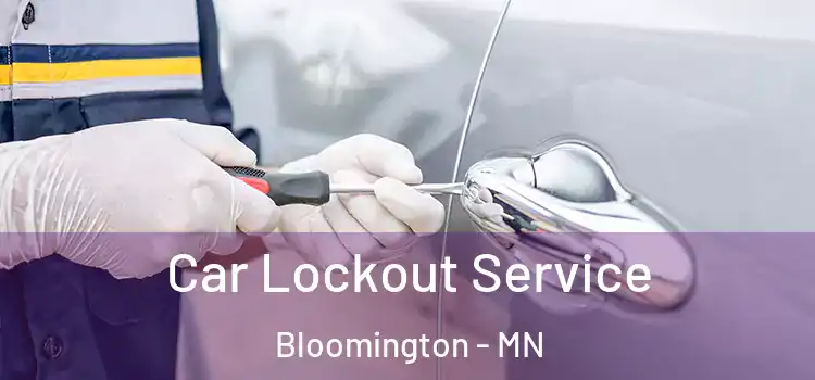 Car Lockout Service Bloomington - MN