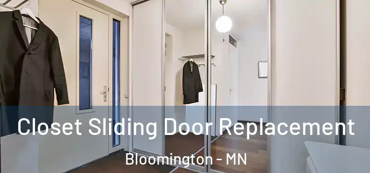  Closet Sliding Door Replacement Bloomington - MN