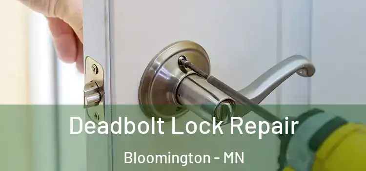  Deadbolt Lock Repair Bloomington - MN