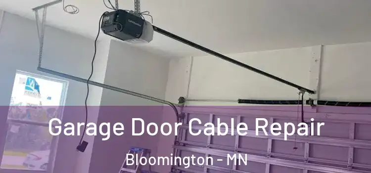  Garage Door Cable Repair Bloomington - MN