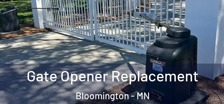  Gate Opener Replacement Bloomington - MN