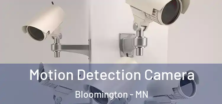  Motion Detection Camera Bloomington - MN