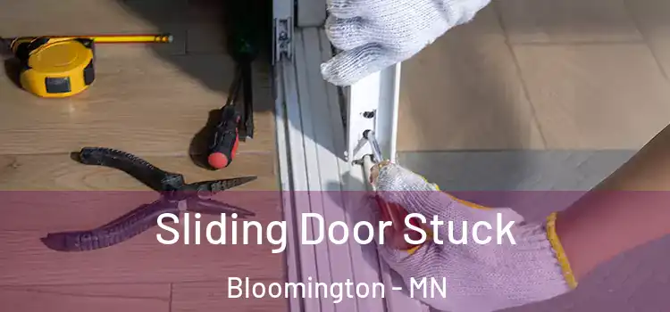  Sliding Door Stuck Bloomington - MN