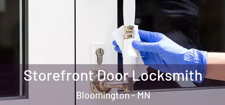  Storefront Door Locksmith Bloomington - MN